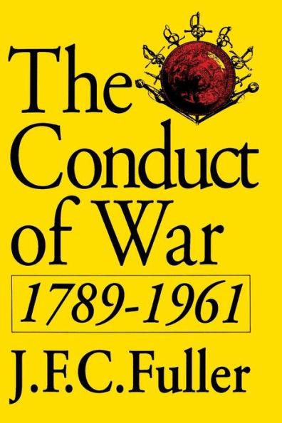 The Conduct Of War, 1789-1961: A Study Impact French, Industrial, And Russian Revolutions On War Its