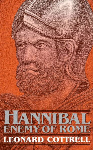 Title: Hannibal: Enemy Of Rome, Author: Leonard Cottrell