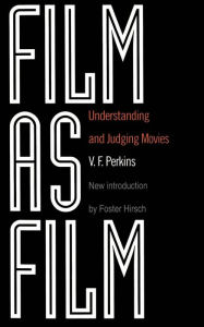 Title: Film As Film: Understanding And Judging Movies, Author: V. F. Perkins