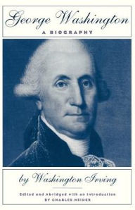 Title: George Washington: A Biography, Author: Washington Irving
