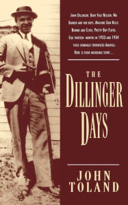 Title: The Dillinger Days, Author: John Toland