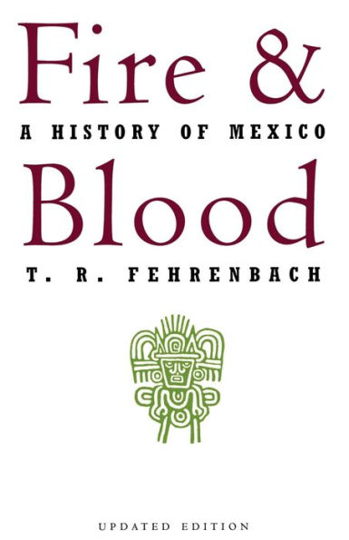 Fire And Blood: A History Of Mexico