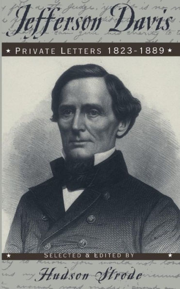 Jefferson Davis: Private Letters, 1823-1889