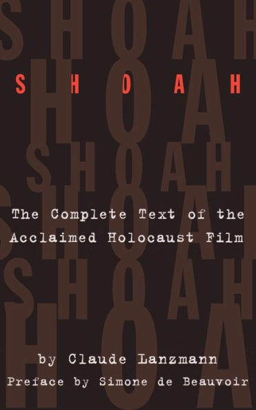 Shoah: The Complete Text Of The Acclaimed Holocaust Film