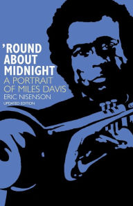 Title: Round About Midnight: A Portrait Of Miles Davis, Author: Eric Nisenson