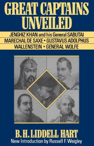 Title: Great Captains Unveiled, Author: B. H. Liddell Hart