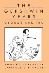 Title: The Gershwin Years: George And Ira, Author: Lawrence D. Stewart