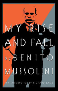 Title: My Rise And Fall, Author: Benito Mussolini