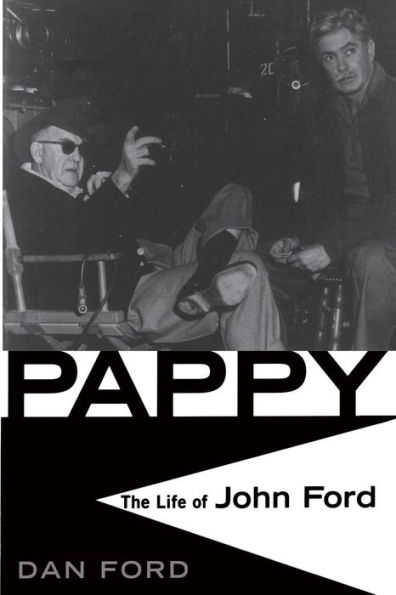 Pappy: The Life Of John Ford