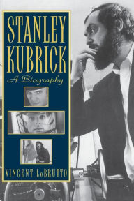 Title: Stanley Kubrick: A Biography, Author: Vincent Lobrutto