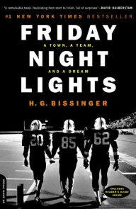 Title: Friday Night Lights: A Town, a Team, and a Dream, Author: H. G. Bissinger
