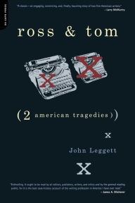 Title: Ross And Tom: Two American Tragedies, Author: John Leggett