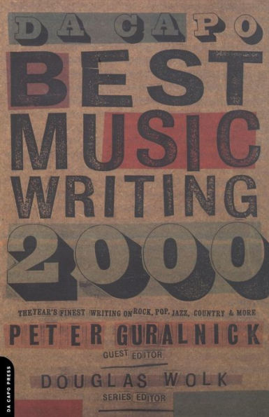 Da Capo Best Music Writing 2000: The Year's Finest Writing On Rock, Pop, Jazz, Country And More