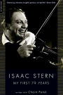 Isaac Stern: My First 79 Years