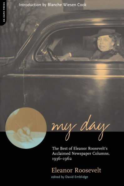 My Day: The Best Of Eleanor Roosevelt's Acclaimed Newspaper Columns, 1936-1962