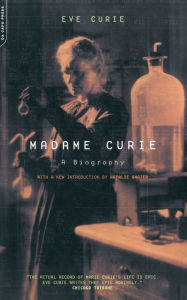 Title: Madame Curie: A Biography, Author: Eve Curie