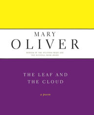 Title: The Leaf and the Cloud, Author: Mary Oliver