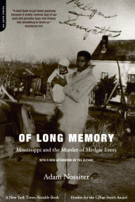 Title: Of Long Memory: Mississippi And The Murder Of Medgar Evers, Author: Adam Nossiter