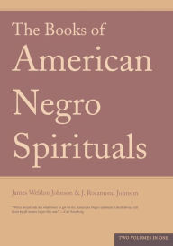 Title: The Books Of American Negro Spirituals, Author: James Weldon Johnson