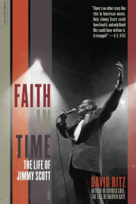 Title: Faith In Time: The Life Of Jimmy Scott, Author: David Ritz