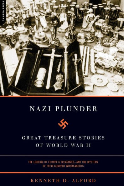 Nazi Plunder: Great Treasure Stories Of World War II