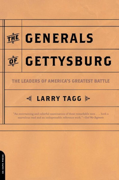 the Generals Of Gettysburg: Leaders America's Greatest Battle