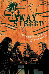 Title: Four Way Street: The Crosby, Stills, Nash & Young Reader, Author: Dave Zimmer