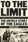 To the Limit: The Untold Story of the Eagles