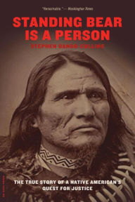 Title: Standing Bear Is a Person: The True Story of a Native American's Quest for Justice, Author: Stephen Dando-Collins