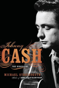 Title: Johnny Cash: The Biography, Author: Michael Streissguth