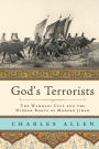 God's Terrorists: The Wahhabi Cult and the Hidden Roots of Modern Jihad