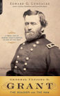 General Ulysses S. Grant: The Soldier and the Man