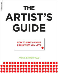 Title: The Artist's Guide: How to Make a Living Doing What You Love, Author: Jackie Battenfield