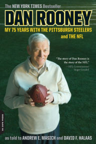 Title: Dan Rooney: My 75 Years with the Pittsburgh Steelers and the NFL, Author: Dan Rooney