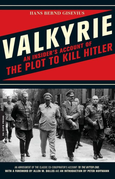 Valkyrie: An Insider's Account of the Plot to Kill Hitler