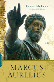 Title: Marcus Aurelius: A Life, Author: Frank McLynn