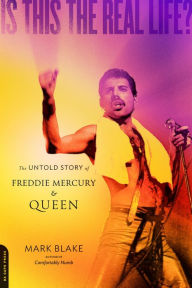 Title: Is This the Real Life?: The Untold Story of Queen, Author: Mark Blake
