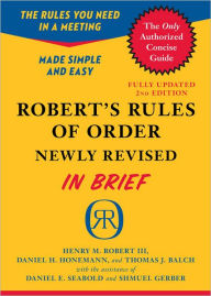 Title: Robert's Rules of Order Newly Revised In Brief, 2nd edition, Author: Henry M. Robert III