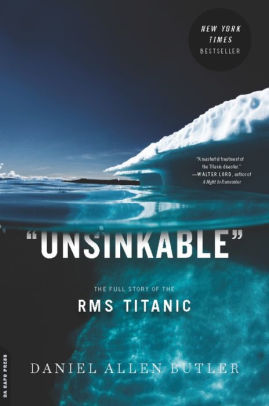 Title: Unsinkable: The Full Story of the RMS Titanic, Author: Daniel Allen Butler