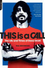 This Is a Call: The Life and Times of Dave Grohl