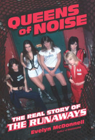 Title: Queens of Noise: The Real Story of the Runaways, Author: Evelyn McDonnell