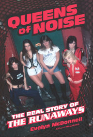 Title: Queens of Noise: The Real Story of the Runaways, Author: Evelyn McDonnell