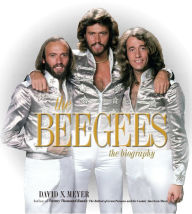 Title: The Bee Gees: The Biography, Author: David N. Meyer