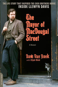 Title: The Mayor of MacDougal Street [2013 edition]: A Memoir, Author: Dave Van Ronk