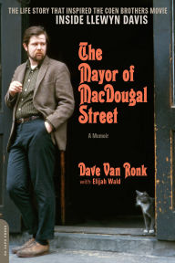 Title: The Mayor of MacDougal Street [2013 edition]: A Memoir, Author: Dave Van Ronk