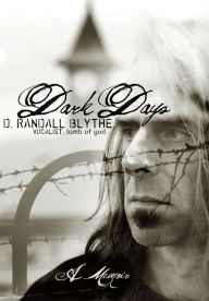 Title: Dark Days: A Memoir, Author: D. Randall Blythe