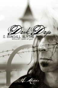 Title: Dark Days: A Memoir, Author: D. Randall Blythe