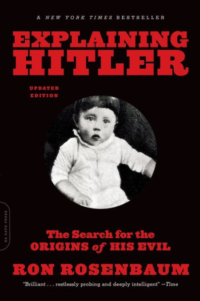 Explaining Hitler: the Search for Origins of His Evil, updated edition