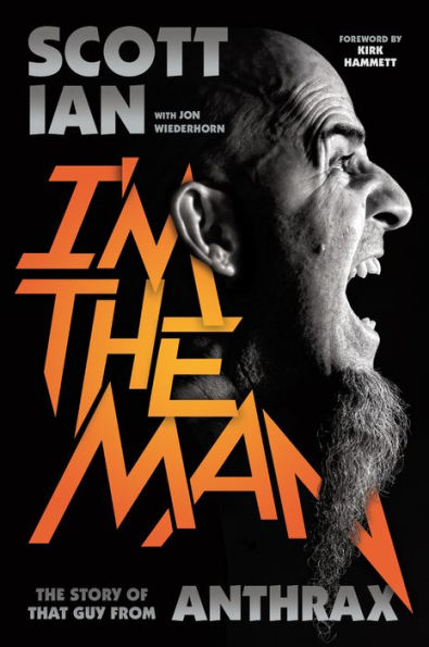 I'm the Man: The Story of That Guy from Anthrax