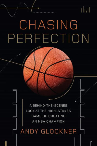 Chasing Perfection: A Behind-the-Scenes Look at the High-Stakes Game of Creating an NBA Champion